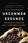 Mark Pendergrast Uncommon Grounds: The History of Coffee