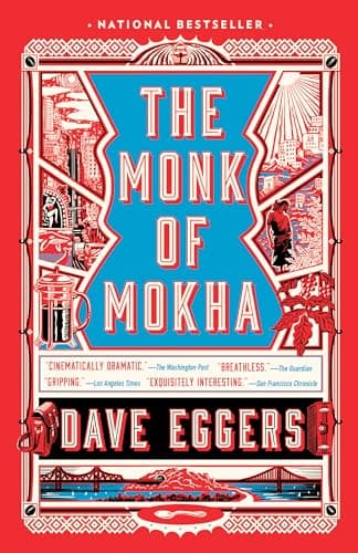 Dave Eggers The Monk of Mokha
