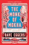 Dave Eggers The Monk of Mokha